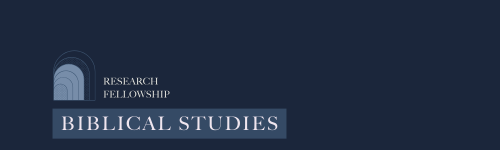 Research Fellowship in Biblical Studies