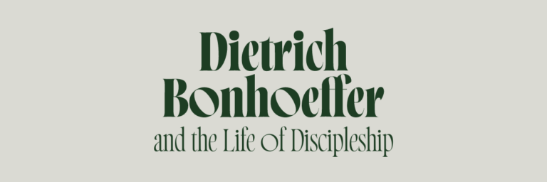 Dietrich Bonhoeffer and the Life of Discipleship.